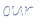 our