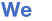 we